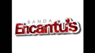 BANDA ENCANTUS - FLORES QUE PLANTEI