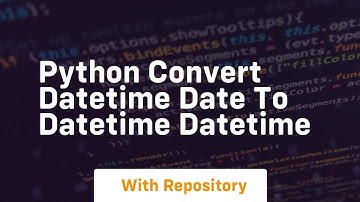 python convert datetime date to datetime datetime