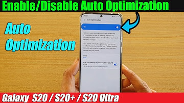 Galaxy S20/S20+: How to Enable/Disable Auto Optimization