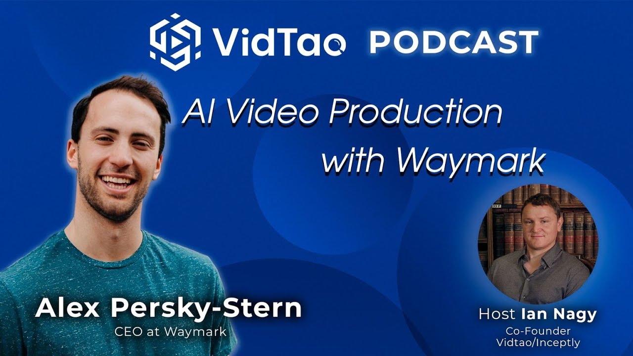AI Video Production with Waymark - VidTao Podcast with Alex Persky-Stern