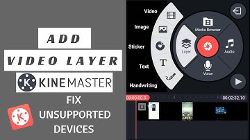 HOW TO GET VIDEO LAYER IN KINEMASTER (Non Supported Device) 2017 Working !!!!