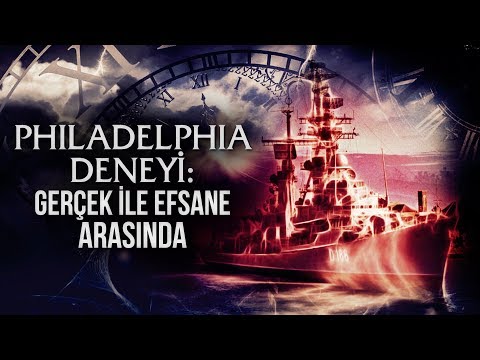 Philadelphia Deneyi: Gerçek ile Efsane Arasında