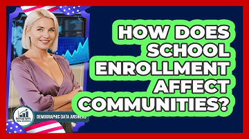 How Does School Enrollment Affect Communities?