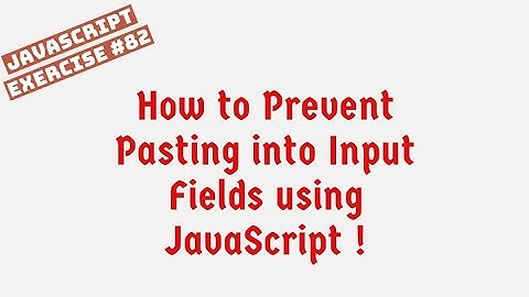 How To Prevent Pasting Into Input Fields using JavaScript ?