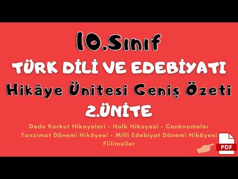 10.SINIF TÜRK DİLİ VE EDEBİYATI 2.ÜNİTE ÖZETİ - 10.Sınıf Edebiyat Hikaye Ünitesi Özet Bilgiler