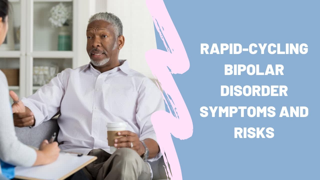 RapidCycling Bipolar Disorder Symptoms and Risks YouTube