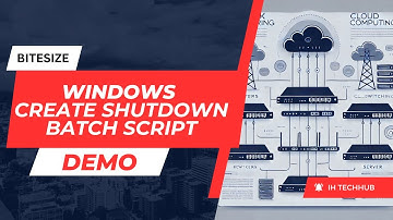 Windows - Create Shutdown Batch Script