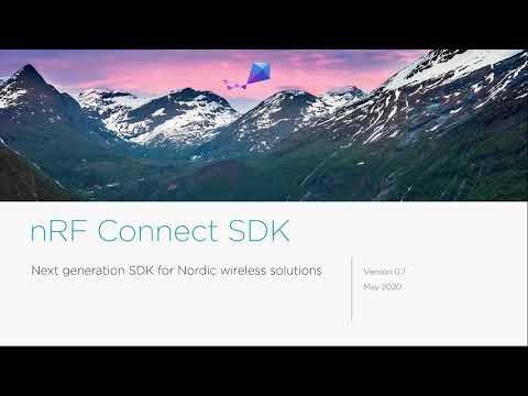 nRF Connect SDK - The next generation for Nordic wireless solutions