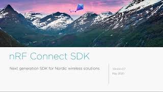 nRF Connect SDK - The next generation for Nordic wireless solutions screenshot 1