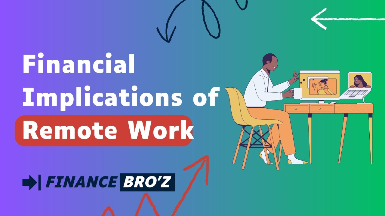 Navigating the Financial Implications of Remote Work: A Comprehensive Guide