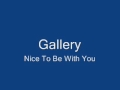 Gallery-Nice To Be With You
