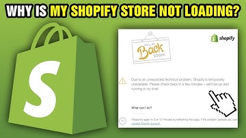 Why Is My Shopify Store Not Loading?