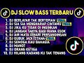 DJ SLOW BASS TERBARU 2023 | DJ VIRAL TIK TOK FULL BASS 🎵 DJ BERLAYAR TAK BERTEPIAN | FULL ALBUM