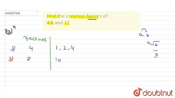 Find the common factors of: 4,8,12 | Class 6 Maths | Doubtnut