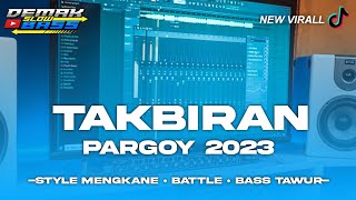 DJ TAKBIRAN 2023 • PARGOY TERBARU • BASS BRUTAL • DEMAK SLOW BASS