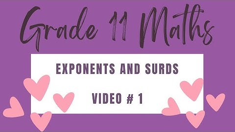 Grade 11 Mathematics: Exponents and Surds