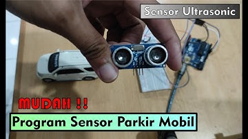 Tutorial Cara Program Sensor Parkir Mobill Menggunakan Sensor Ultrasonic HC-SRF04 & Arduino Uno