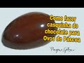 Como fazer casquinha de chocolate para Ovos de Páscoa