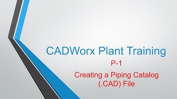 [CADWorx Plant] P-1 Creating a Piping Catalog File