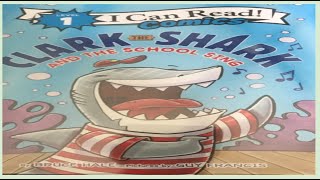 Clark The Shark And The School Sing Read Aloud Book