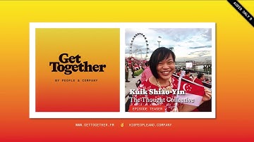 Kuik Shiao-Yin, The Thought Collective (CLIP) | Get Together