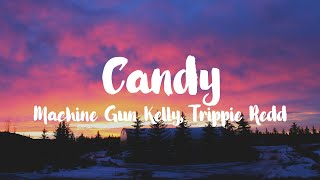 Machine Gun Kelly (Feat. Trippie Redd) - Candy [Lyrics]