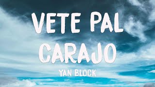 Vete Pal Carajo ft. Jay Wheeler - Yan Block {Letra} 🫦