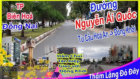 Đường Nguyễn Ái Quốc – Biên Hòa | Từ Cầu Hóa An Đến Ngã Ba Đồng Khởi ! [#dongnai #bienhoa #vietnam]