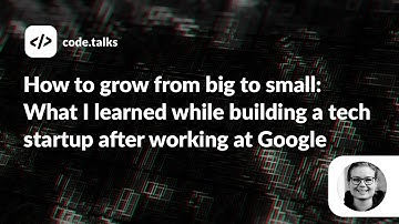 How to grow from big to small: What I learned while building a tech startup after working at Google