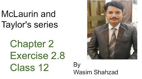 Fsc part 2 Mathematics exercise 2.8 McLaurin and taylor series ics 2ndyear class 12