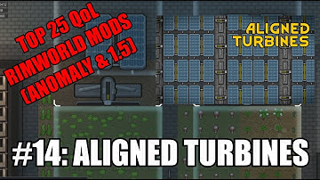 [Top 25 RimWorld Mods] #14: Aligned Turbines