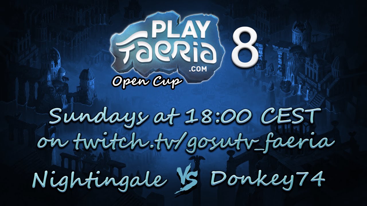 PlayFaeria.com Open Cup #8 - Grand Finals - Nightingale vs Donkey74