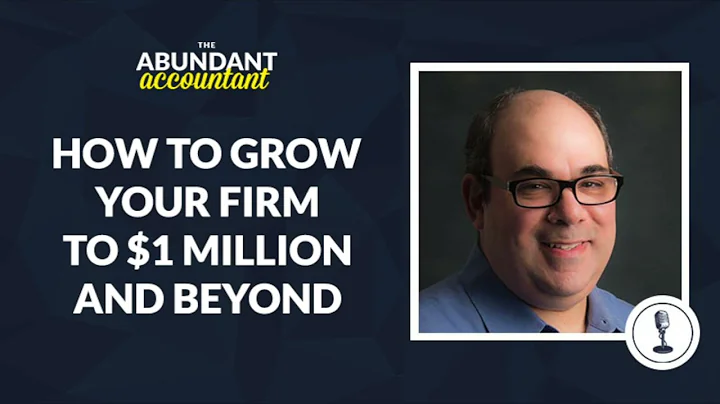 How to Grow Your Firm to $1 Million and Beyond | T...