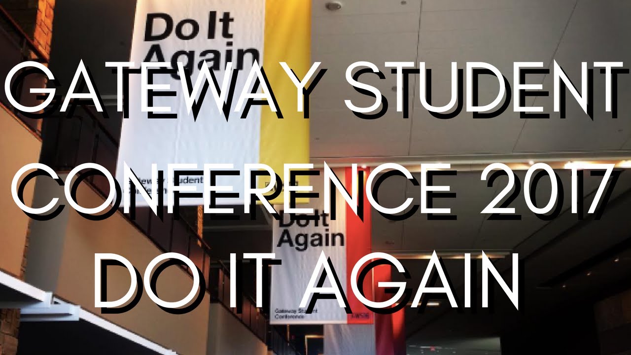 GATEWAY STUDENT CONFERENCE 2017 YouTube