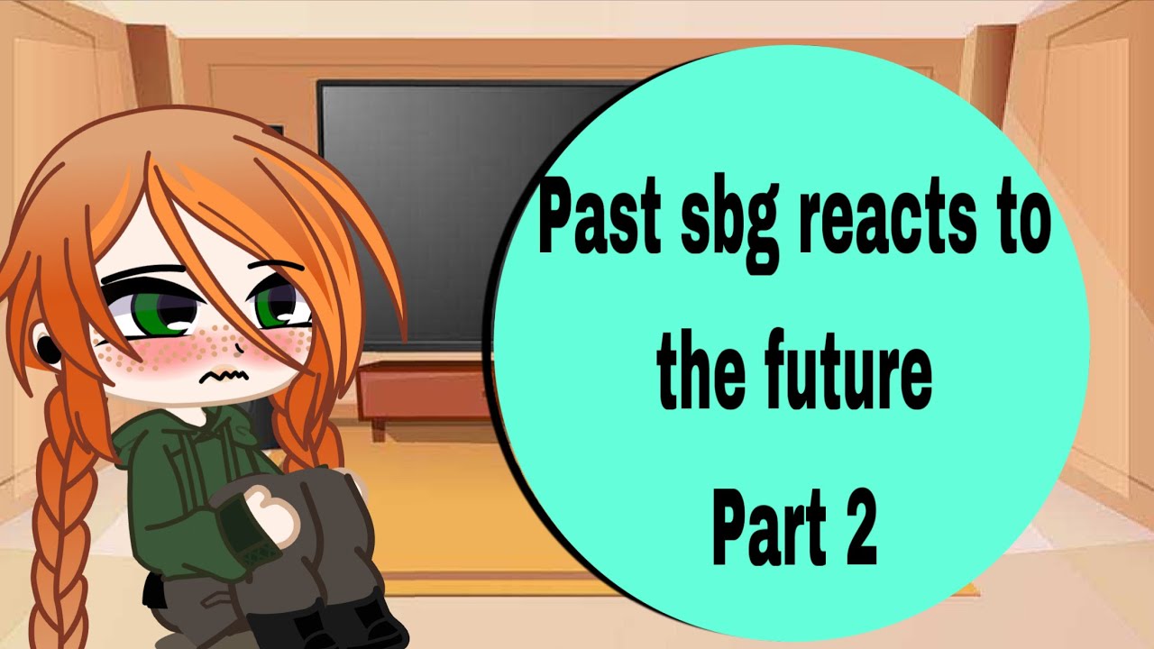 PAST SBG (after motel incident) REACTS TO THE FUTUR[] PART 2 [] put vid in 0.5x[] SHIPS ARE IN VIDEO