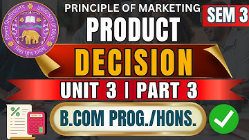 Principles of Marketing Unit 3 Part 3 | Product Decision | BCom Semester 3 DU | DU SOL 2025 Lecture