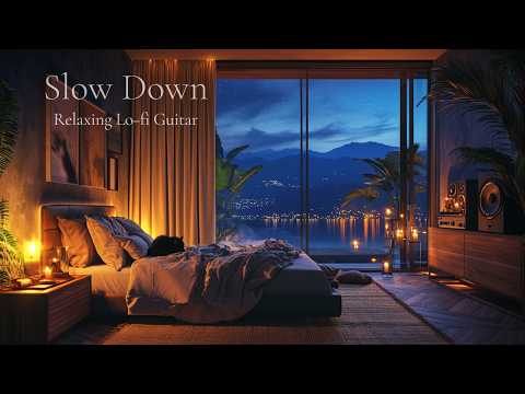 It's Time to Slow Down Tonight 🌙 Relaxing Lo-fi Guitar to Wind Down 🎸 [80 m]