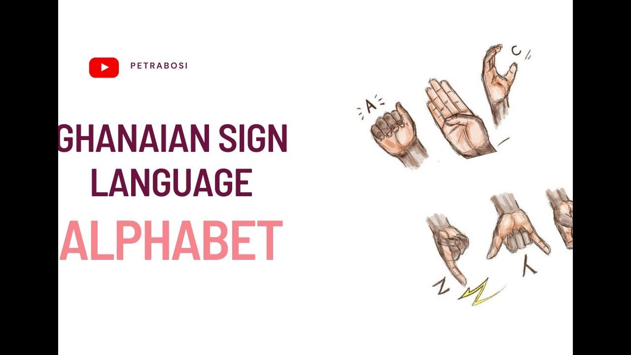 GHANAIAN SIGN LANGUAGE ALPHABET YouTube