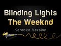 The Weeknd - Blinding Lights (Karaoke Version)