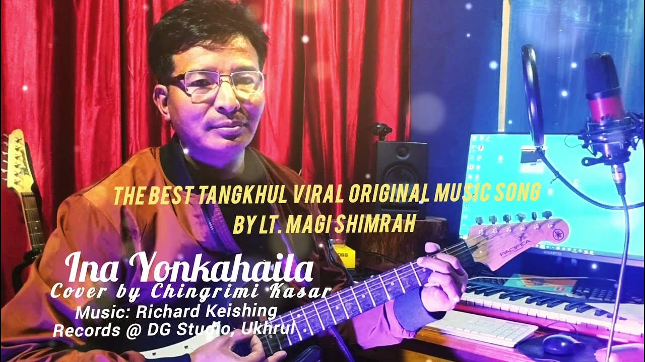 Ina Yonkahaila||Cover by Chingrimi Kasar|| original song by Lt. Magi Shimrah 2025