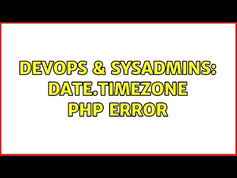 DevOps & SysAdmins: date.timezone PHP error (2 Solutions!!)