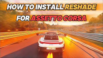 How to install Reshade for Assetto Corsa