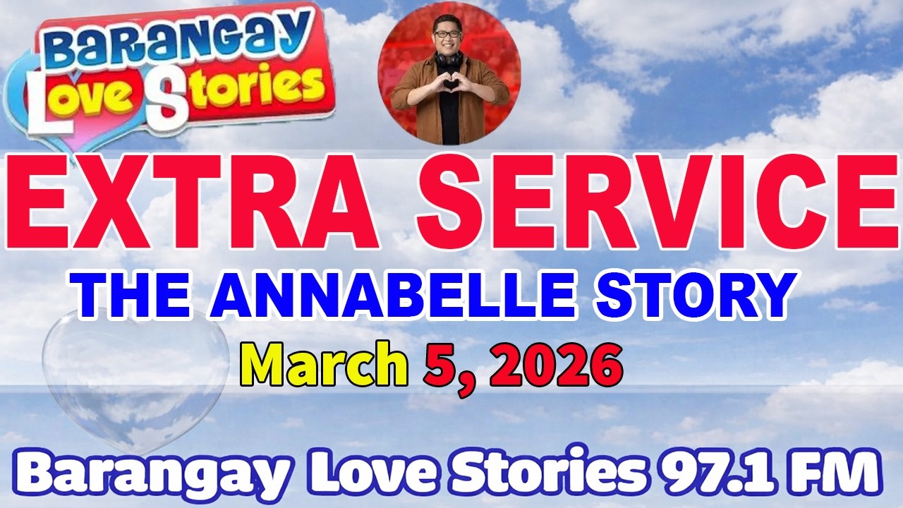 EXTRA SERVICE - ANNABELLE _ BARANGAY LOVE STORIES _ PAPA DUDUT STORIES _ March 5, 2026