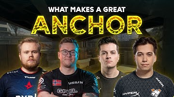 What Makes a Great Anchor in CSGO