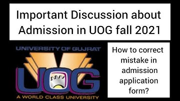 How to correct mistake in admission application form? | Admissions in UOG fall 2021 |