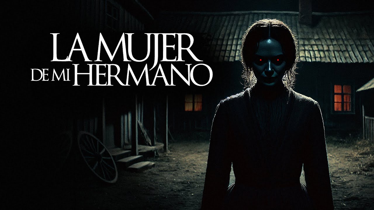 LA MUJER DE MI HERMANO (RELATOS DE TERROR Y BRUJERÍA)