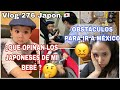 VLOG 276 QUE DICEN LOS JAPONESES DE MI BEBE?, OBSTACULOS PARA IR A MEXICO, Y FAIL DE COMPRAS