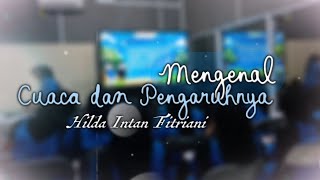 MICROTEACHING MENGENAL CUACA DAN PENGARUHNYA - HILDA INTAN FITRIANI - 1119240086