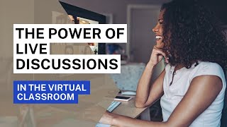 The Power of Live Discussions in the Virtual Classroom
