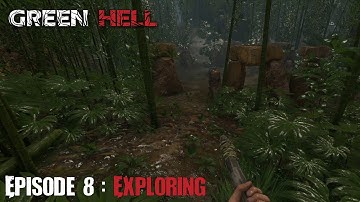 Exploring Again | Green Hell Episode 8